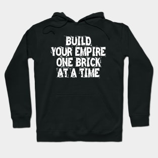 Build Your Empire One Brick At A Time Hoodie